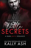 Little Secrets (Dirty Deeds #2) by Kally Ash