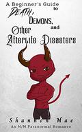 A Beginner’s Guide to Death, Demons, and Other Afterlife Disasters by Shannon Mae