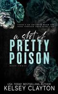 A Shot of Pretty Poison: A Brother's Best Friend Romance by Kelsey Clayton