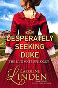 Desperately Seeking Duke: The Ultimate Epilogue (Desperately Seeking Duke #3.5) by Caroline Linden