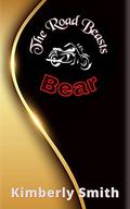 The Road Beasts: Bear : Mature Romance Over 40 by Kimberly Smith