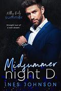 Midsummer Night D: Filthy Dirty Summer (Filthy Dirty Summer #1) by Ines Johnson