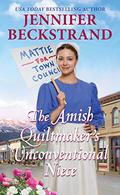 The Amish Quiltmaker's Unconventional Niece (The Amish Quiltmaker #3) by Jennifer Beckstrand