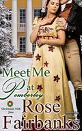 Meet Me at Pemberley: A Pride & Prejudice Holiday Tale (Christmas with Jane #4) by Rose Fairbanks