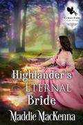Highlander’s Eternal Bride: A Scottish Time-Traveling Historical Romance by Maddie MacKenna