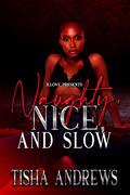 Naughty, Nice, and Slow by Tisha Andrews