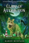 Claw of Attraction: A Crystal Beach Paranormal Cozy Mystery by Karen McSpade