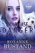 Cold Case Danger (Wyoming Danger #1) by Roxanne Rustand