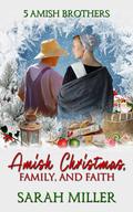 Amish Christmas: Faith and Family by Sarah Miller