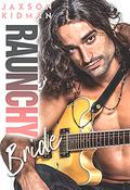 Raunchy Bride (Raunchy Recks #3) by Jaxson Kidman