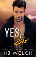 Yes, Sir (Paddle Creek College #2) by H.J. Welch