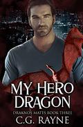 My Hero Dragon (Draknos Mates #3) by C.G. Rayne