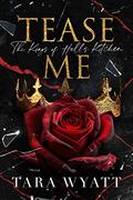 Tease Me (Kings of Hell's Kitchen #1) by Tara Wyatt