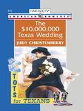 The $10,000,000 Texas Wedding (Tots For Texans #6) by Judy Christenberry