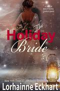 The Holiday Bride (The Wilde Brothers #9) by Lorhainne Eckhart