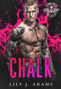 Chalk (Rebel Saints MC #5) by Lily J. Adams
