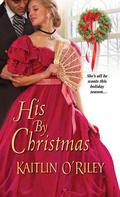 His By Christmas (Hamilton Sisters #5) by Kaitlin O'Riley