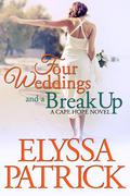 Four Weddings and a Break Up by Elyssa Patrick