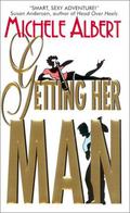 Getting Her Man (Avalon Investigations #2) by Michele Albert