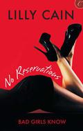 No Reservations (Bad Girls Know #1) by Lilly Cain