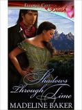 Shadows Through Time (Time Travel #7) by Madeline Baker