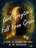 Lord Greyton's Fall From Grace (Lords of Avalon #2.5) by K.R. Richards