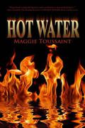 Hot Water by Maggie Toussaint