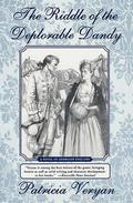 The Riddle of the Deplorable Dandy: A Novel of Georgian England by Patricia Veryan