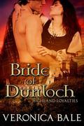Bride of Dunloch (Highland Loyalties #1) by Veronica Bale