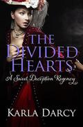 The Divided Hearts (Sweet Deception Regency #7) by Karla Darcy