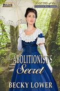The Abolitionist's Secret (Cotillion Ball Saga #2) by Becky Lower