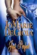 Just Perfect (Dashing Nobles #2.5) by JoMarie DeGioia