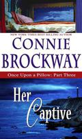 Her Captive (Once Upon A Pillow #3) by Connie Brockway