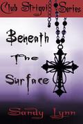Beneath the Surface (Club Strigoi #1) by Sandy Lynn