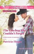 The Cowboy She Couldn't Forget by Patricia Thayer
