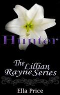 Hunter (The Lillian Rayne Series #1) by Ella Price