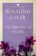 To Dream of Snow by Rosalind Laker