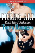 Picking Art (Rock Hard Seduction #2) by Tonya Ramagos