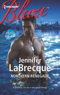 Northern Renegade (Alaskan Heat #6) by Jennifer LaBrecque