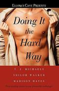 Doing It the Hard Way by Madison Hayes