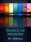 Dance of Memory (Love's Landscapes) by R.L. Robinson