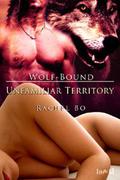 Unfamiliar Territory (Wolf Bound #3) by Rachel Bo