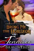Bring Me the Horizon (Romancing the Pirate) by Jennifer Bray-Weber