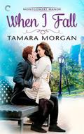 When I Fall (Montgomery Manor #2) by Tamara Morgan