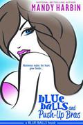 Blue Balls and Push-Up Bras (Blue Balls #1) by Mandy Harbin