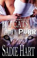Big Cats Don't Purr (Shifter Town Enforcement #3) by Sadie Hart