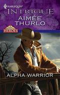 Alpha Warrior (Long Mountain Heroes #1) by Aimée Thurlo