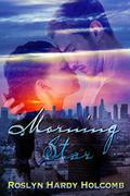 Morning Star (Rockers of Storm Crow #2) by Roslyn Hardy Holcomb