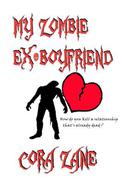 My Zombie Ex-Boyfriend by Cora Zane