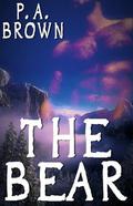 The Bear by P.A. Brown